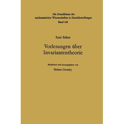 Vorlesungen über Invariantentheorie, Taschenbuch von Issai Schur, Springer Berlin, 978-3-642-95033-9