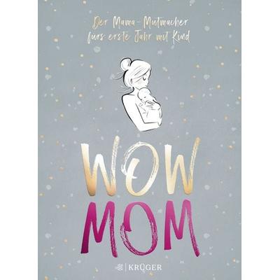 WOW MOM, Gebundene Ausgabe von Lisa Harmann,Katharina Nachtsheim, Fischer Krüger, 978-3-8105-3072-1