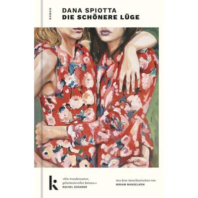 Die schönere Lüge, Gebundene Ausgabe von Dana Spiotta, Kjona Verlag, 978-3-910372-40-5