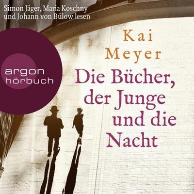 Die Bücher, der Junge und die Nacht - Kai Meyer, Audio, 9783732420025