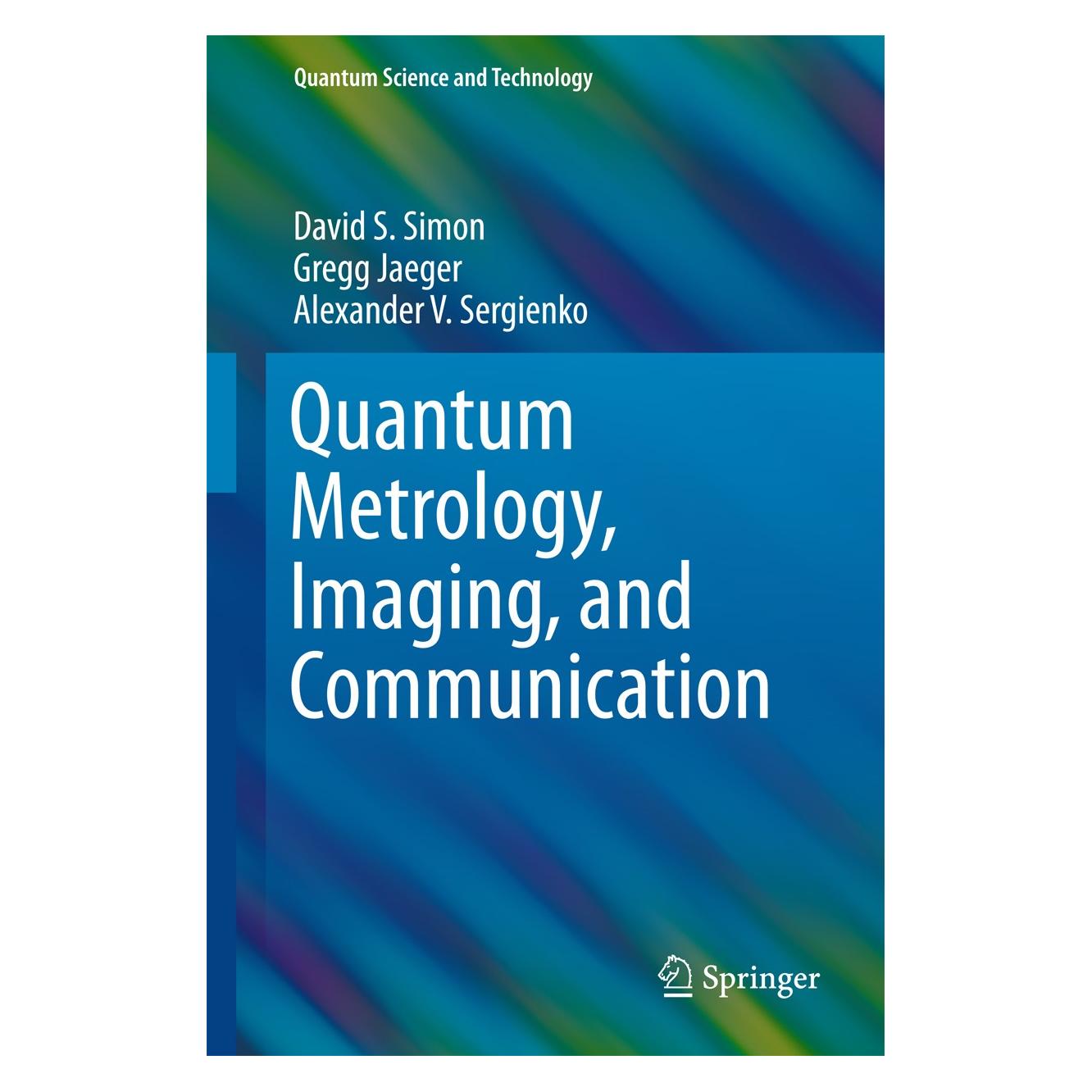 Springer Simon:Quantum Metrology, Imaging, and (Englisch, Hardcover, Alexander V. Sergienko, David S. Simon, Gregg Jaeger) (9783319465494)