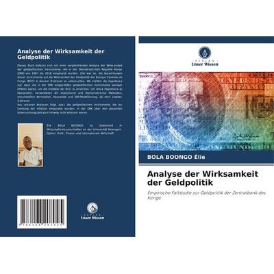 Analyse der Wirksamkeit der Geldpolitik, Taschenbuch von Bola Boongo Élie, Verlag Unser Wissen, 978-620-8-20704-5