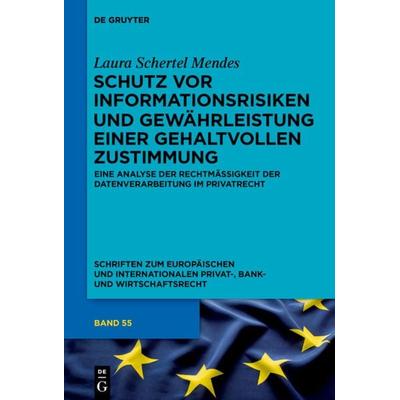 Schutz vor Informationsrisiken und Gewährleistung einer gehaltvollen Zustimmung, Gebundene Ausgabe von Laura Schertel Mendes, De Gruyter,