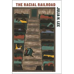 The Racial Railroad, Sachbücher von Julia H. Lee