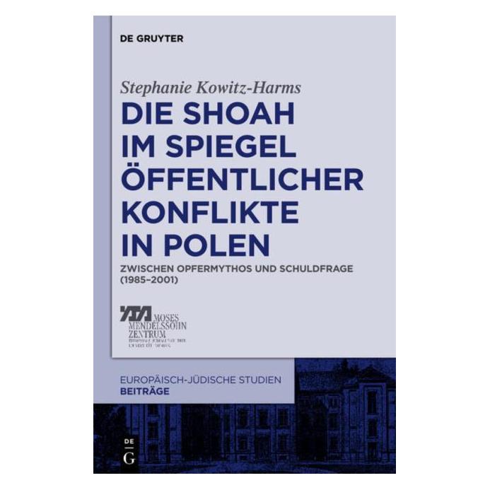 De Gruyter Kowitz-Harms:Die Shoah im Spiegel öffen (Deutsch, Hardcover, Stephanie Kowitz-Harms) (67763192)