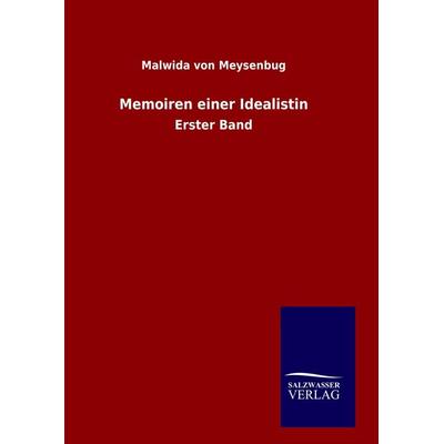 Memoiren einer Idealistin, Gebundene Ausgabe von Malwida Meysenbug, Salzwasser, 978-3-8460-9746-5