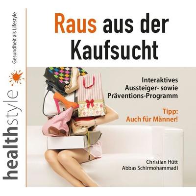 Raus aus der Kaufsucht - Christian Hütt,Abbas Schirmohammadi, Download, 9783943261912