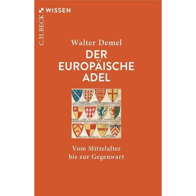 Der europäische Adel, Taschenbuch von Walter Demel, C.H. Beck, 978-3-406-85041-7