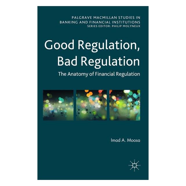 Palgrave Macmillan Uk Moosa:Good Regulation, Bad Regulation (63300828)