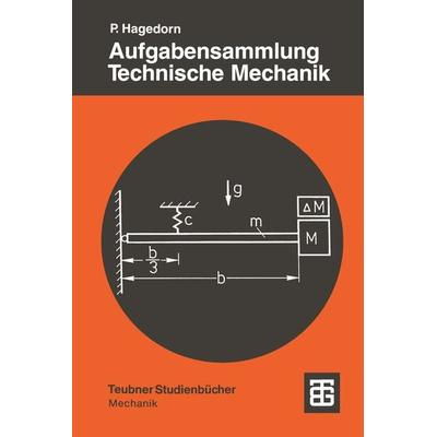 Aufgabensammlung Technische Mechanik, Taschenbuch von Peter Hagedorn, Vieweg & Teubner, 978-3-519-13037-6