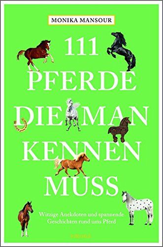 Monika Mansour - 111 Pferde, die man kennen muss - Preis vom 13.10.2026 11:25:28 h