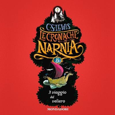 Le Cronache di Narnia - 5. Il viaggio del veliero - C.S. Lewis, Audio, 9788852151620