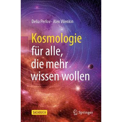 Kosmologie für alle, die mehr wissen wollen, Taschenbuch von Delia Perlov,Alex Vilenkin, Springer, 978-3-030-63358-5