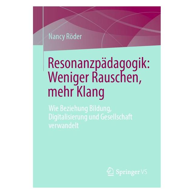 Springer Resonanzpädagogik: Weniger Rauschen, mehr Klang (Deutsch, Nancy Röder, 2026) (70016095)