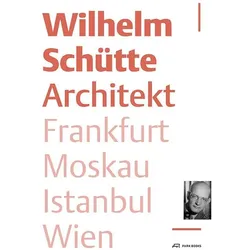 Wilhelm Schütte Architekt, Fachbücher von Gabriele Kaiser, Burcu Dogramaci, Thomas Flierl, Ute Waditschatka, David Baum