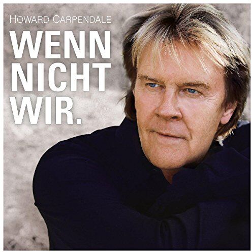 Howard Carpendale - Wenn Nicht Wir. - Preis vom 08.10.2026 07:26:42 h