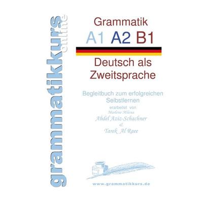 deutsche Grammatik A1 A2 B1, Taschenbuch von Tarek Al Raee,Marlene Abdel Aziz-Schachner, BoD – Books on Demand, 978-3-7347-9295-3