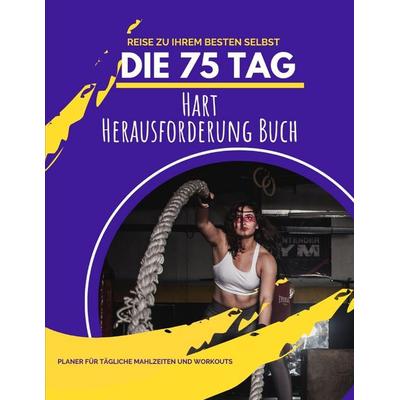 Die 75 Tag Hart Herausforderung Buch, Taschenbuch von Pick Me Read Me Press, Hellen M. Anvil, 978-1-956259-67-4
