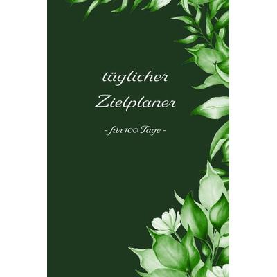 Täglicher Zielplaner 110 Tage - Dieser Planer hilft, die persönlichen Ziele und Aufgaben festzuhalten, Taschenbuch von Sandra A., Epubli,