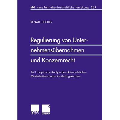 Regulierung von Unternehmensübernahmen und Konzernrecht, Taschenbuch von Renate Hecker, Deutscher Universitätsverlag, 978-3-8244-9037-0