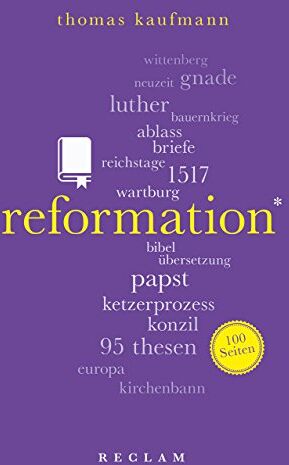 Thomas Kaufmann - Reformation. 100 Seiten (Reclam 100 Seiten) - Preis vom 13.10.2026 11:25:28 h