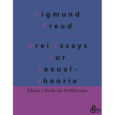 Drei Abhandlungen zur Sexualtheorie, Taschenbuch von Sigmund Freud, Gröls Verlag, 978-3-96637-601-3