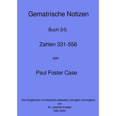 Gematrische Notizbücher von Paul Foster Case / Gematrische Notizbücher, Taschenbuch von Paul Foster Case, Epubli, 978-3-8187-5728-1