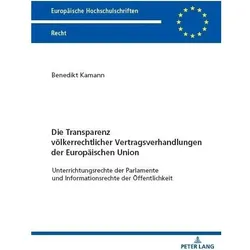 Die Transparenz völkerrechtlicher Vertragsverhandlungen der Europäischen Union, Fachbücher von Benedikt Kamann