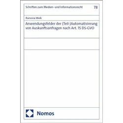 Anwendungsfelder der (Teil-)Automatisierung von Auskunftsanfragen nach Art. 15 DS-GVO, Fachbücher von Ramona Weik