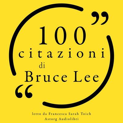 100 citazioni di Bruce Lee - Bruce Lee, Audio, 9782821167926