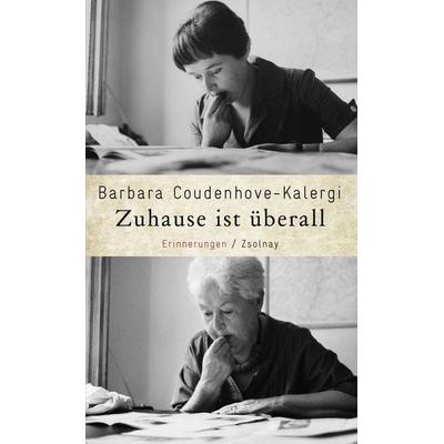 Zuhause ist überall, Gebundene Ausgabe von Barbara Coudenhove-Kalergi, Zsolnay, Paul