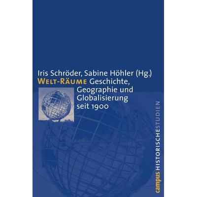 Welt-Räume, Taschenbuch von Iris Schröder,Sabine Höhler, Campus, 978-3-593-37750-6