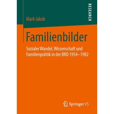 Familienbilder, Taschenbuch von Mark Jakob, Springer Fachmedien Wiesbaden GmbH, 978-3-531-18282-7