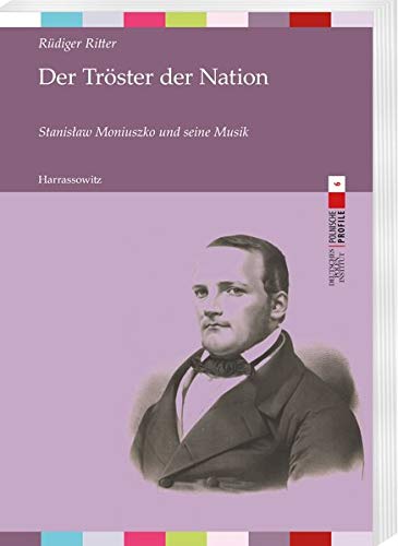Rüdiger Ritter - Der Tröster der Nation: Stanisław Moniuszko (1819–1872) und seine Musik (Polnische Profile, Band 6) - Preis vom 06.10.2026 07:26:00 h