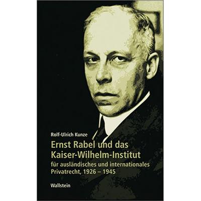 Ernst Rabel und das Kaiser-Wilhelm-Institut für ausländisches und internationales Privatrecht 1926-1945, Taschenbuch von Rolf-Ulrich Kunze, Wallstein