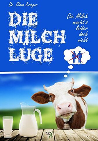 Dr. Elena Krieger - Die Milchlüge: Die Milch macht's - leider doch nicht - Preis vom 11.10.2026 03:10:56 h