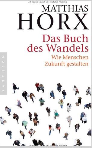 Matthias Horx - Das Buch des Wandels: Wie Menschen Zukunft gestalten - Preis vom 19.10.2026 19:33:35 h