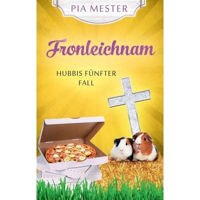Fronleichnam, Taschenbuch von Pia Mester, Tredition, 978-3-7469-6738-7