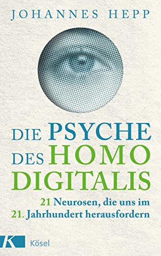 Johannes Hepp - Die Psyche des Homo Digitalis: 21 Neurosen, die uns im 21. Jahrhundert herausfordern - Preis vom 09.10.2026 07:28:09 h