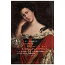 »Aus einem uhralten hochansehnlichen Geschlecht entsprossen ...«, Fachbücher von Renate Oldermann