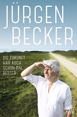 Jürgen Becker - Die Zukunft war auch schon mal besser - Preis vom 30.09.2026 09:01:18 h