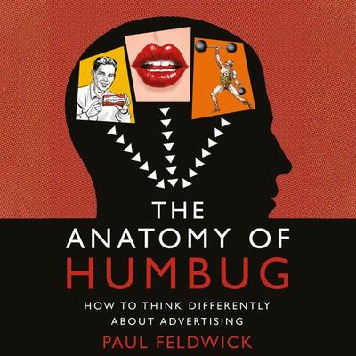 The Anatomy of Humbug - Paul Feldwick, Audio, 9781838597900