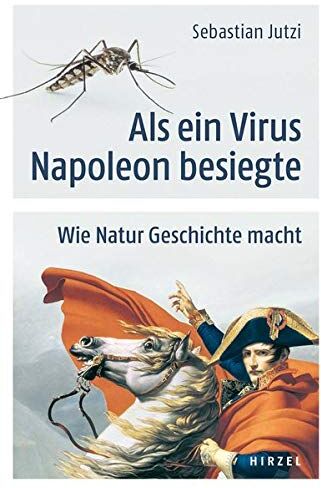 Sebastian Jutzi - Als ein Virus Napoleon besiegte: Wie Natur Geschichte macht - Preis vom 30.09.2026 22:30:23 h