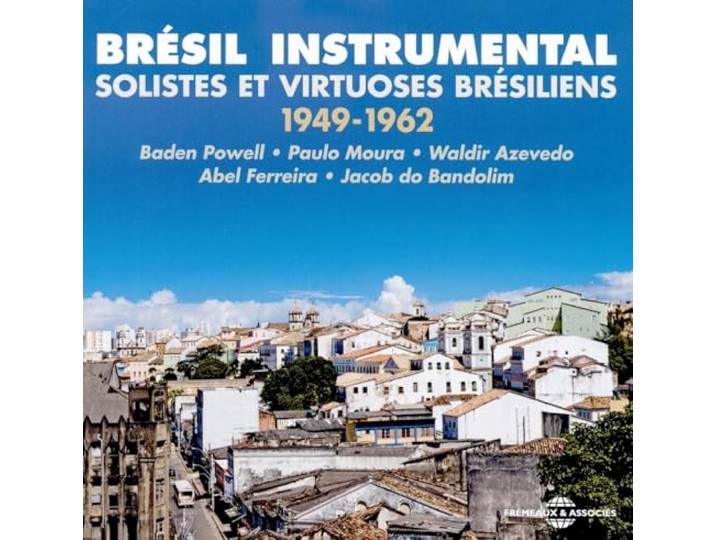Bresil Instrumental, Solistes et Virtuoses Bresili