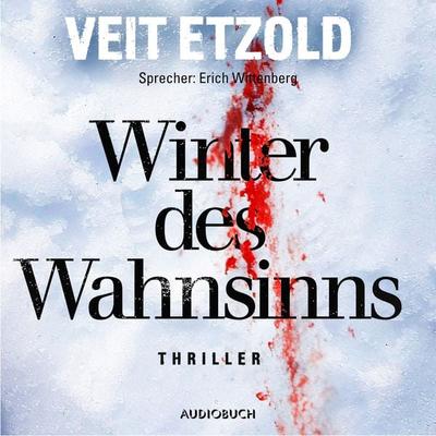 Winter des Wahnsinns (ungekürzt) - Veit Etzold, Audio, 9783958627437