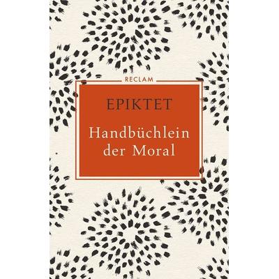 Handbüchlein der Moral, Gebundene Ausgabe von Epiktet, Reclam, Philipp, 978-3-15-010955-7