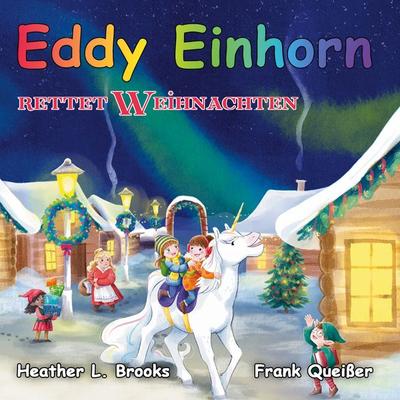 Eddy Einhorn, Gebundene Ausgabe von Frank Queisser,Heather L. Brooks, BoD – Books on Demand, 978-3-7597-7829-1