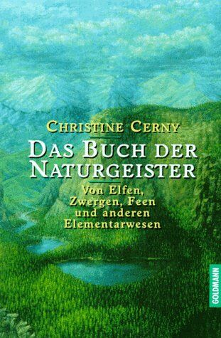 Christine Cerny - Das Buch der Naturgeister. Von Elfen, Zwergen und anderen Elementarwesen - Preis vom 09.10.2026 07:28:09 h