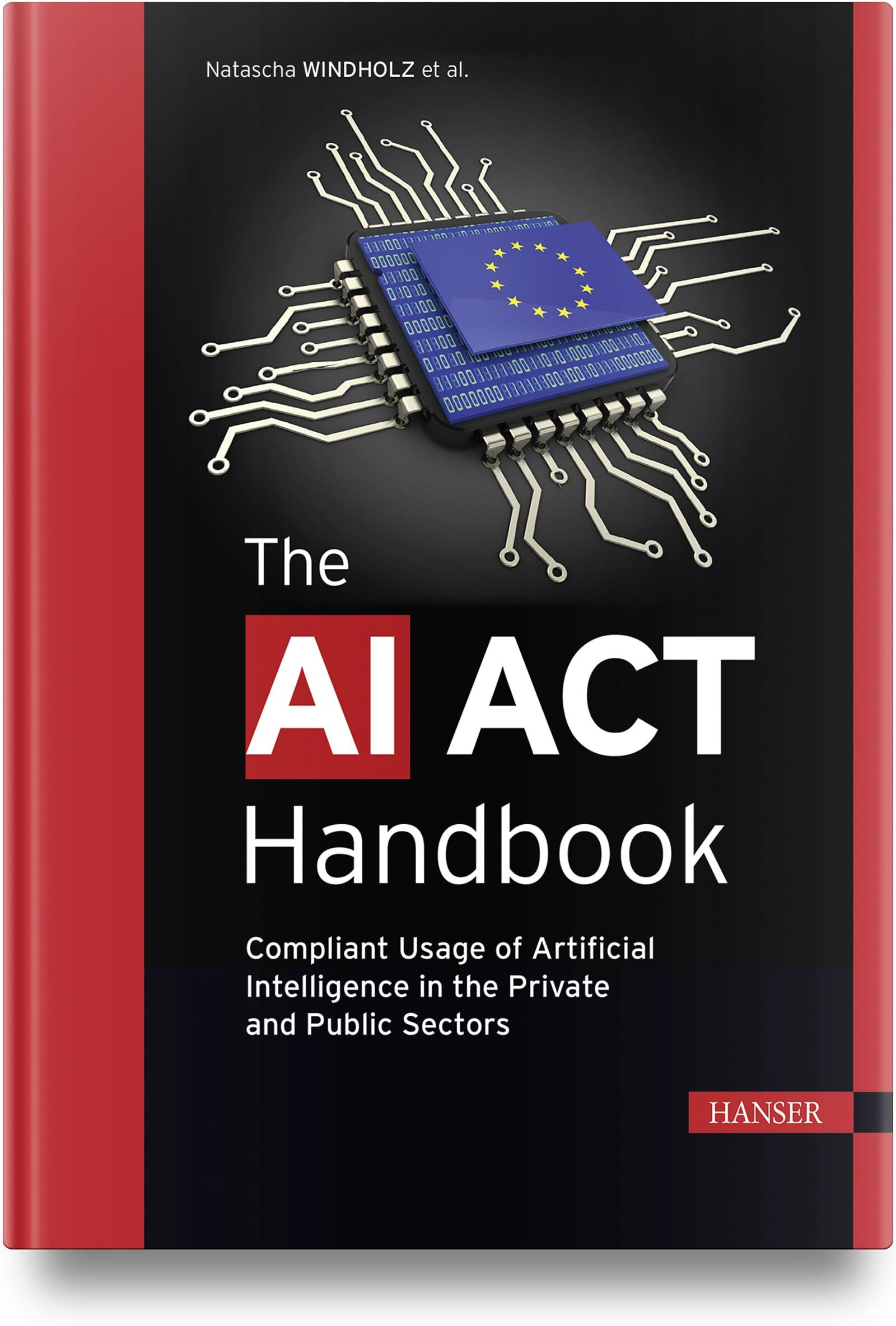 Natascha Windholz - The AI Act Handbook: Compliant Usage of Artificial Intelligence in the Private and Public Sectors - Preis vom 10.10.2026 11:48:34 h