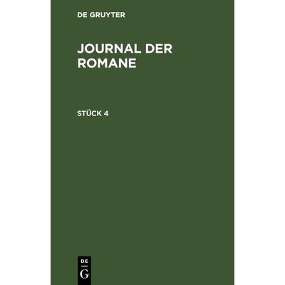Journal der Romane. Stück 4, Gebundene Ausgabe von , De Gruyter, 978-3-11-263275-8